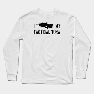 I Love my Tactical Tuna - inverted Long Sleeve T-Shirt